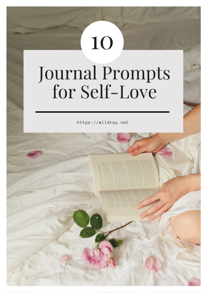 How to love yourself? 10 journal prompts for self-love.